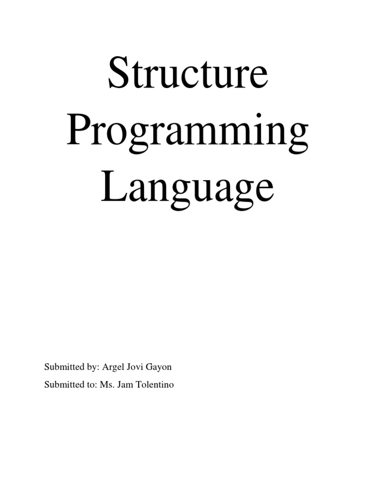 Structure Programming Language: Submitted By: Argel Jovi Gayon ...
