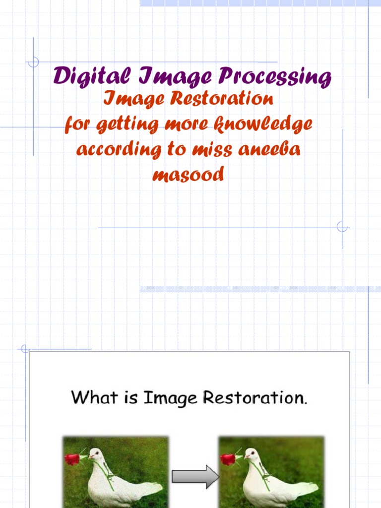 Digital Image Processing: Image Restoration For Getting More Knowledge ...
