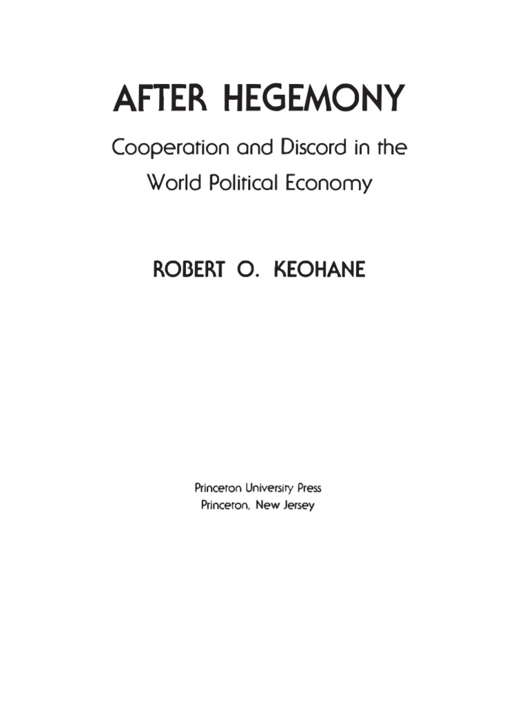 After Hegemony. Cooperation and International Regimes - Robert Keohane ...