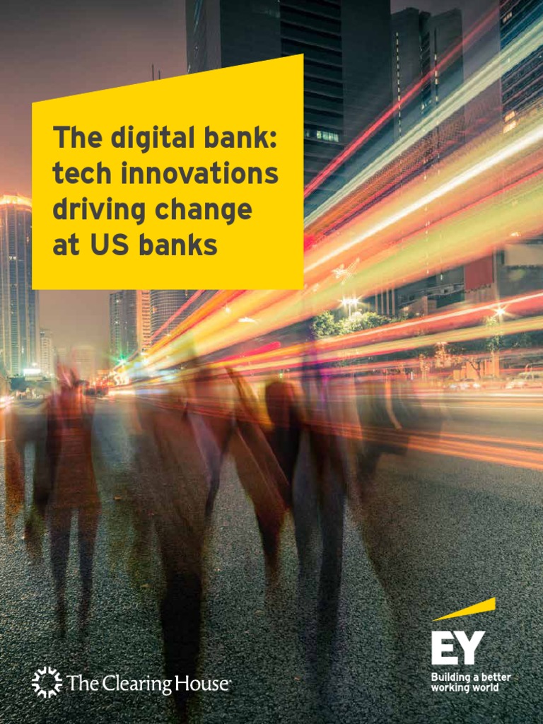 Ey The Digital Bank Tech Innovations Driving Change at Us Banks PDF