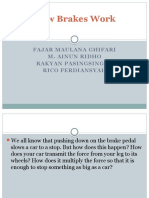 How Brakes Work: Fajar Maulana Ghifari M. Ainun Ridho Rakyan Pasingsingan Rico Ferdiansyah