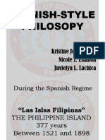Spanish-Style Philosopy: Kristine Joy Ricarpo Nicole Z. Eslabon Juvielyn L. Lachica