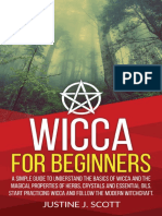 Wicca For Beginners A Simple Guide To Understand The Basics of Wicca and The Magical Properties of Herbs, Crystals and Essential Oils