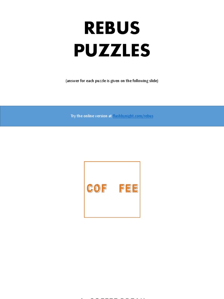 Rebus Puzzles: (Answer For Each Puzzle Is Given On The Following Slide ...
