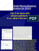 Regional Scale Reconnaissance Exploration For GOLD: Can It Be Done With Stream Sediments? If So, What's The Best Way?