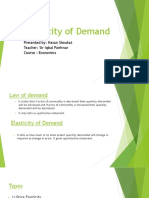 Elasticity of Demand: Presented By: Hasan Shoukat Teacher: Sir Iqbal Panhwar Course: Economics