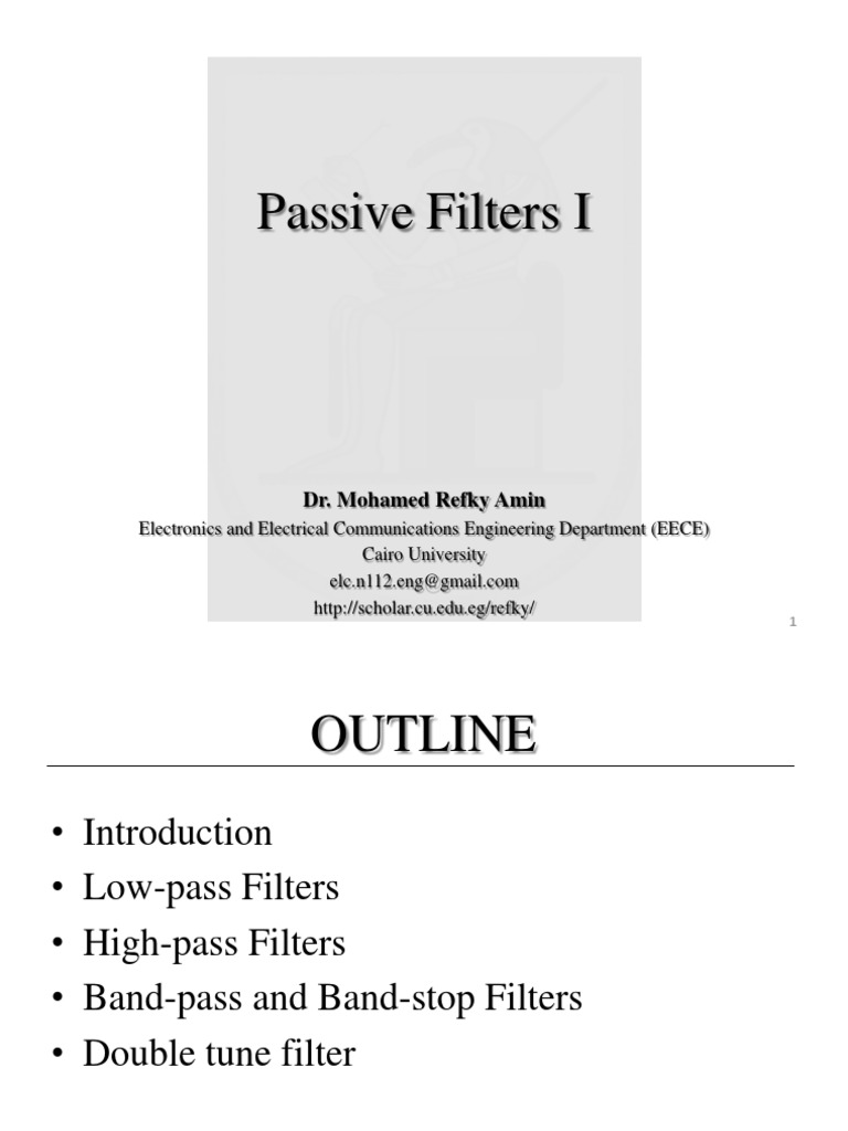 Passive Filters I Dr. Mohamed Refky Amin PDF Electronic Filter