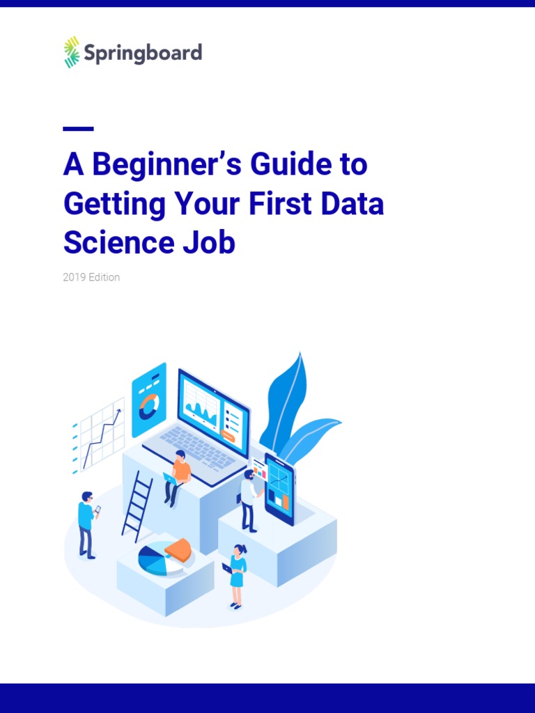 A Beginner's Guide To Getting Your First Data Science Job: 2019 Edition ...