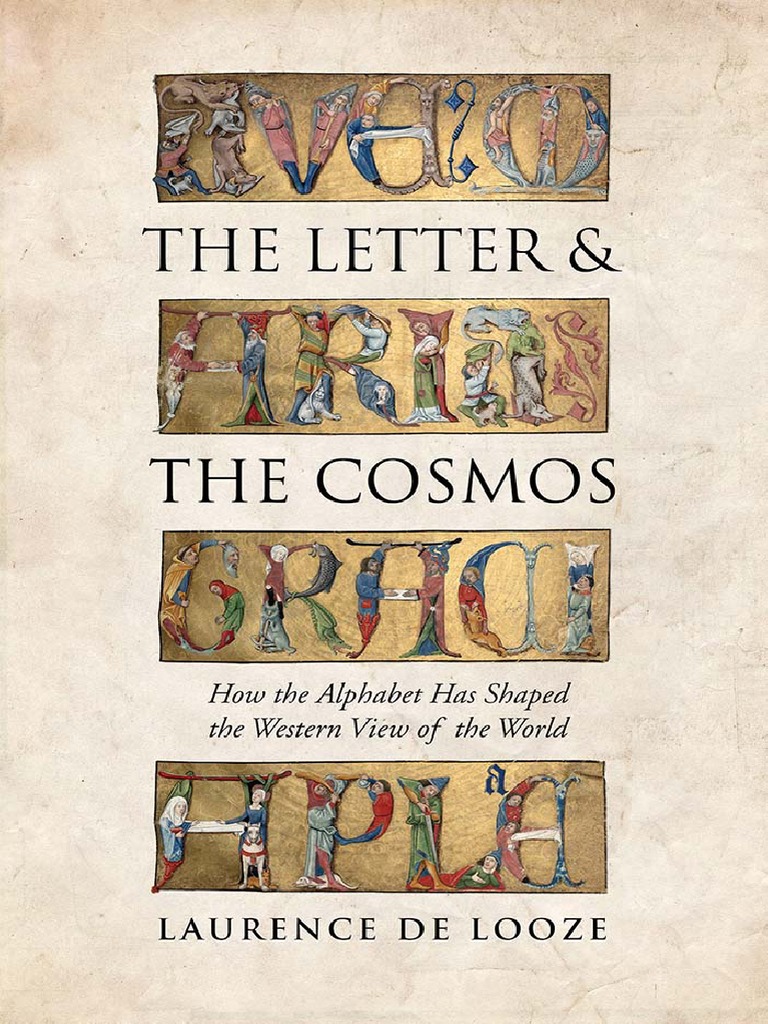 The Letter And The Cosmos How The Alphabet Has Shaped The Western View Of The World Chinese Characters Alphabet