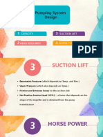 Pumping System Design: Capacity Head Required Suction Lift Horse Power