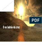 O Ex Ladrão Da Cruz