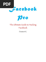 Facebook Pro: The Ultimate Guide To Hacking Facebook