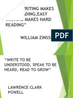 "Hard Writing Makes Easy Reading, Easy Writing Makes Hard Reading" William Zinsser