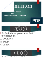 Badminton: Brief History, Nature AND Development of Badminton