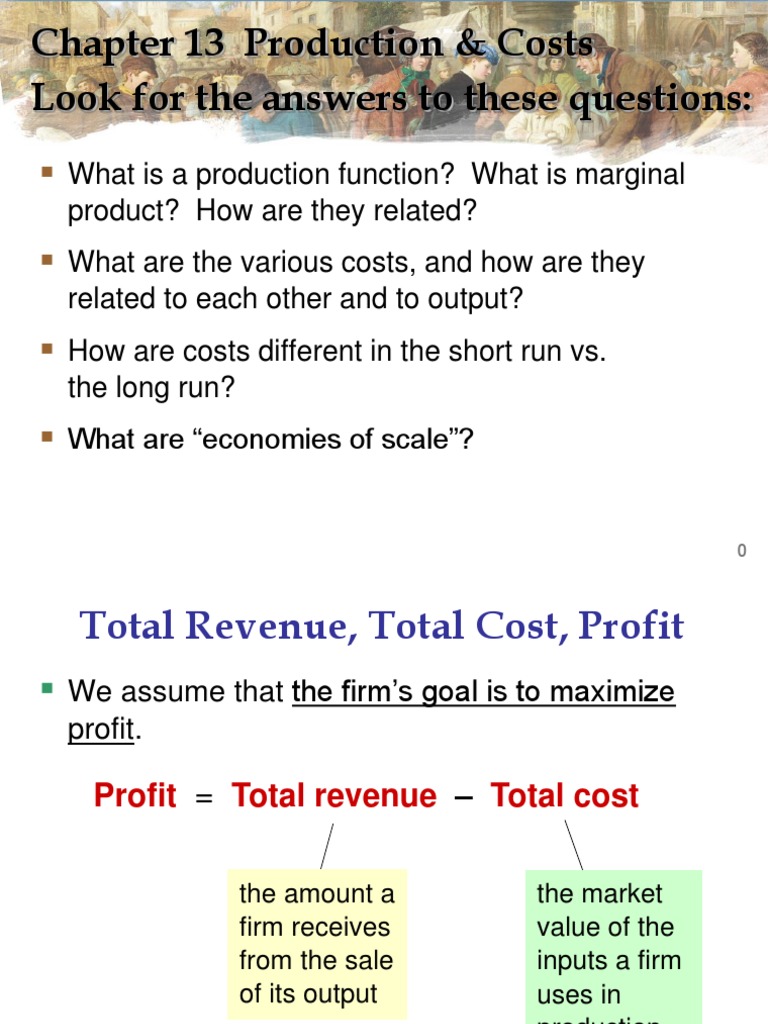 Chapter 13 Production & Costs Look For The Answers To These Questions ...