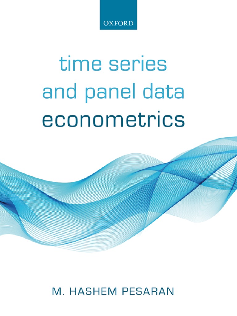 Pesaran 2015 TimeSeriesAndPanelDataEconometrics | PDF