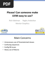 Please! Can Someone Make UVM Easy To Use?: Rich Edelman Raghu Ardeishar Mentor Graphics