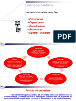 Funcţiile Managementului: Previziunea Organizarea Coordonarea Antrenarea Control - Evaluare