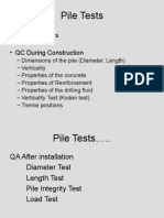 Pile Tests: - Driven Piles - On Bored Piles - QC During Construction