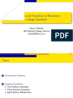Kinematics and Dynamics of Machinery Linkage Synthesis: Sourav Rakshit 204 Machine Design Section Srakshit@iitm - Ac.in