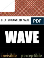 Electromagnetic Wave: Prepared By: Dexie Ann S. Muring