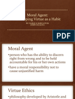 Moral Agent: Developing Virtue As A Habit: By: Charlie M. Barecante Jr. Joseph Escalona