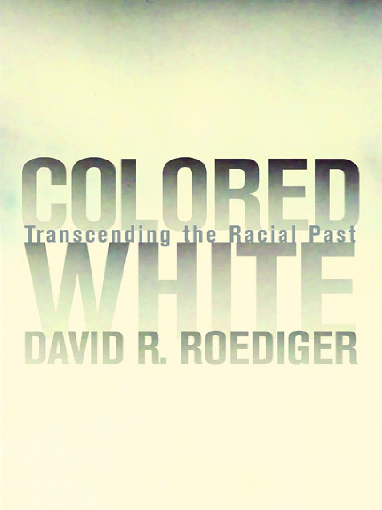 Colored White - Transcending The Racial pic pic