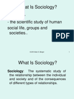 What Is Sociology?: Sociology - The Scientific Study of Human Social Life, Groups and Societies.