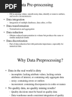 Data Pre-Processing: - Data Cleaning - Data Integration - Data Transformation - Data Reduction - Data Discretization