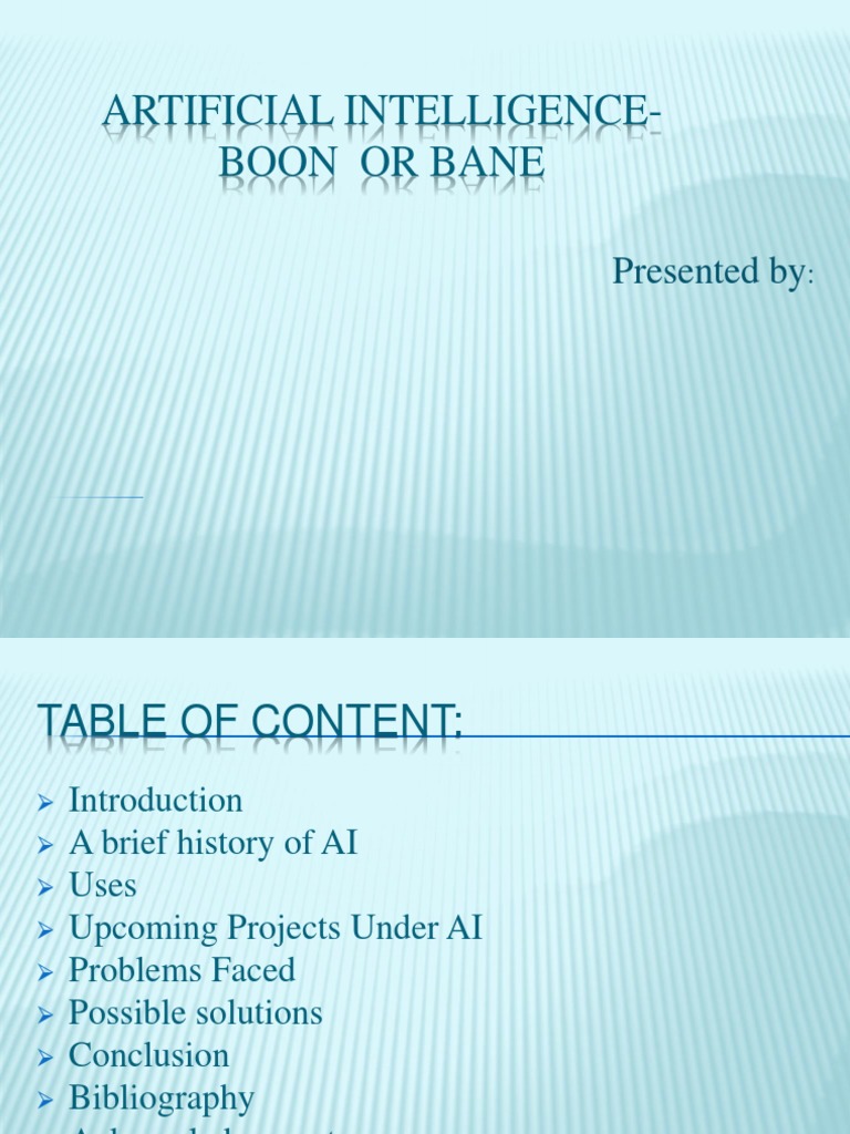 Artificial Intelligence-Boon or Bane: Presented by | PDF