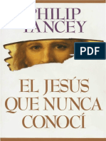 El Jesus Que Nunca Conoci-Phillip Yancey
