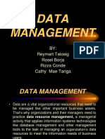 Data Management: BY: Reymart Talosig Rosel Borja Rizza Conde Cathy Mae Tariga