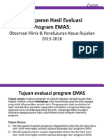 Pemaparan Hasil Evaluasi Program EMAS:: Observasi Klinis & Penelusuran Kasus Rujukan 2015-2016