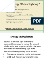 Why Energy Efficient Lighting ?: More Light From Less Power