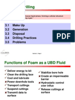3.0 Foam Drilling: 3.1 Make Up 3.2 Generation 3.3 Disposal 3.4 Drilling Practices 3.5 Problems
