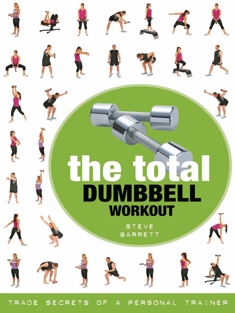 The Total Dumbbell Workout - Steve Barrett PDF | PDF | Arm | Foot