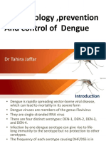 Epidemiology, Prevention and Control of Dengue: DR Tahira Jaffar