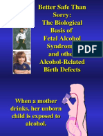 Better Safe Than Sorry: The Biological Basis of Fetal Alcohol Syndrome and Other Alcohol Related Birth Defects