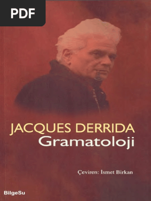 A Derrida Qramatoloj Jacques Derrida Ismet Birkan 2010 484s Pdf Pdf