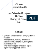 Climate Presentation #3 Juan Sebastian Rodríguez Cubillos Biology L2 Project 9-A