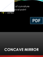 Center of Curvature - Focus/focal Point - Vertex
