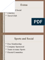 Extras: - Sports and Social - Charities - Travel Club