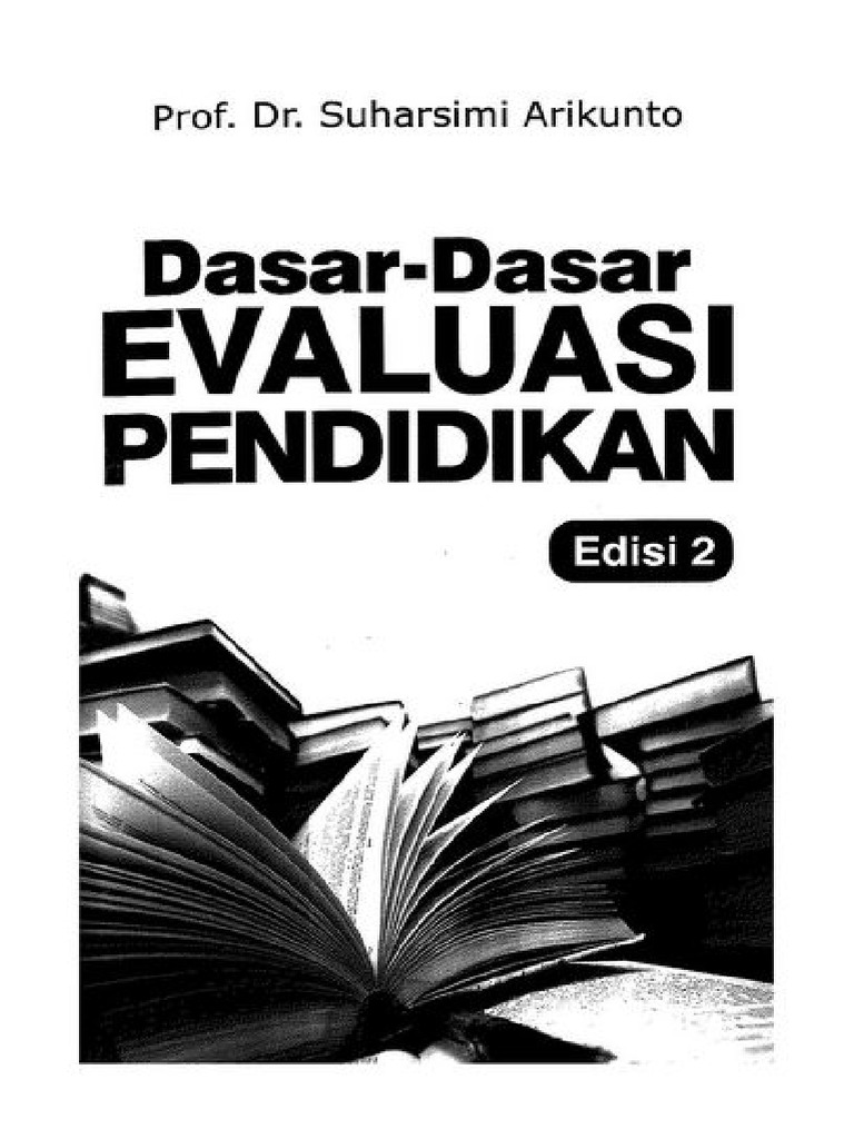 Prof Dr Suharsimi Arikunto Dasar Dasar Evaluasi Pendidikan Edisi 2 Intro Pdf Pdf