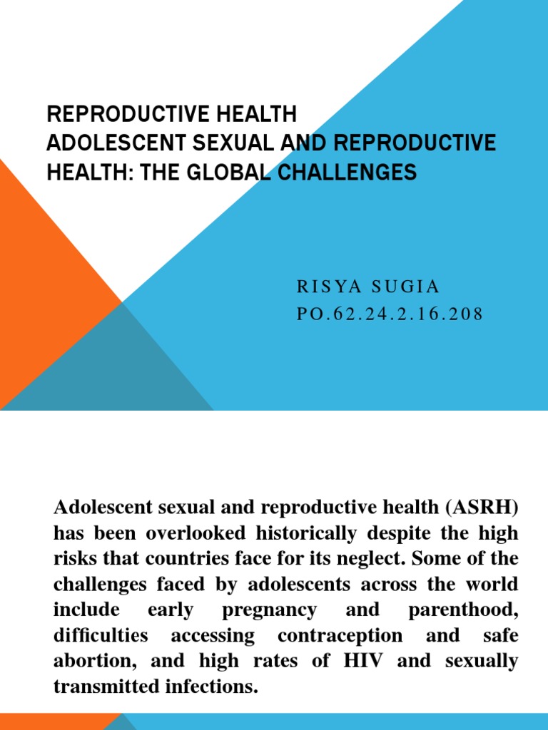 Reproductive Health Adolescent Sexual and Reproductive Health: The ...