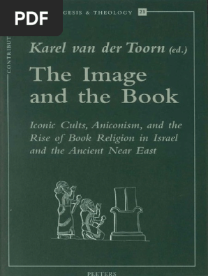 The Image And The Book Iconic Cults Aniconism And The Rise Of Book Religion In Israel And The Ancient Near East Pdf Akhenaten Monotheism