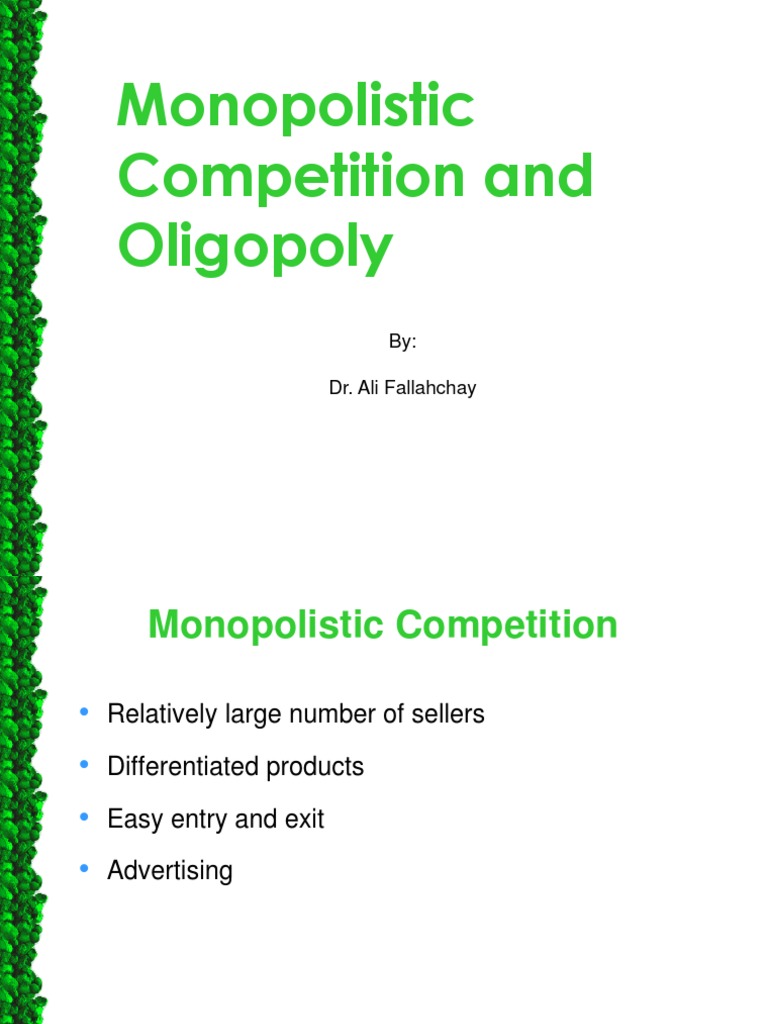 Monopolistic Competition and Oligopoly: By: Dr. Ali Fallahchay | PDF ...