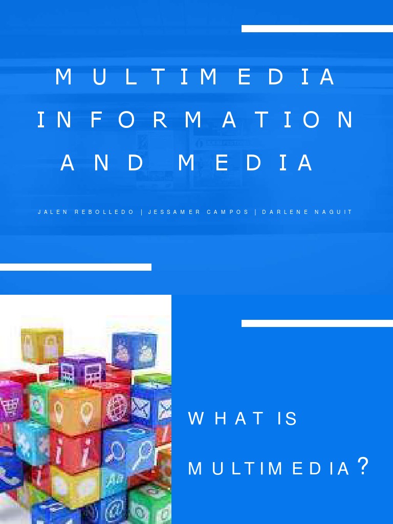 Multimedia Information AND Media: J Al en Rebolledo Jessamer Campos ...