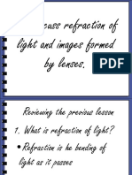 To Discuss Refraction of Light and Images Formed by Lenses