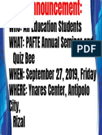 WHO: All Education Students WHAT: PAFTE Annual Seminar and Quiz Bee WHEN: September 27, 2019, Friday WHERE: Ynares Center, Antipolo City, Rizal