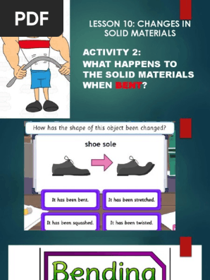 Lesson 10: Changes in Solid Materials Activity 2: What Happens To 